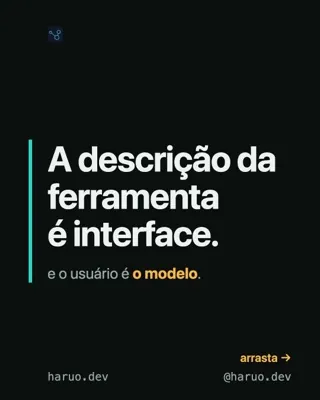 Reel em tipografia cinética, fundo escuro; primeiro quadro: "A descrição da ferramenta é interface.", com o logo haruo.dev no topo e a linha de apoio "e o usuário é o modelo" surgindo logo abaixo.